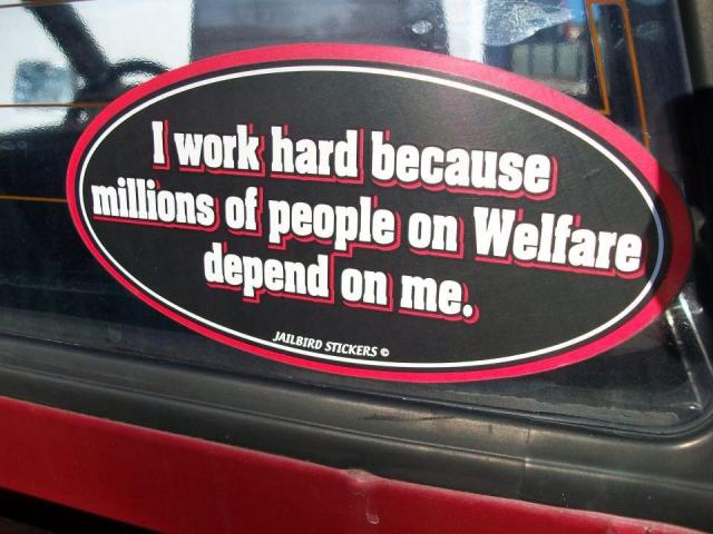 I_work_hard_because_millions_of_people_on_welfare_depend_on_me.jpg